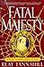 Fatal Majesty: A Novel of Mary, Queen of Scots