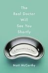 The Real Doctor Will See You Shortly: A Physician's First Year