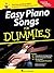 Easy Piano Songs for Dummies: The Fun and Easy Way to Start Playing Your Favorite Songs Today!