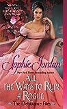 All the Ways to Ruin a Rogue by Sophie Jordan