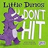 Little Dinos Don't Hit by Michael Dahl