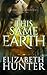 This Same Earth (Elemental Mysteries, #2)