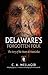 Delaware's Forgotten Folk: The Story of the Moors and Nanticokes