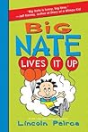 Big Nate Lives It Up by Lincoln Peirce