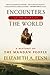 Encounters at the Heart of the World: A History of the Mandan People