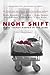 Night Shift: Dirty Things Happen in the Dark