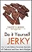 Do It Yourself Jerky: How to make Delicious Homemade Meat Jerky. 45 Delicious and Easy Jerky Recipes (DIY and Hobbies)