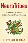 NeuroTribes: The Legacy of Autism and the Future of Neurodiversity