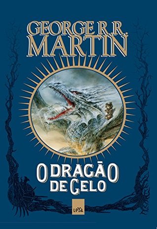 O Dragão de Gelo by George R.R. Martin