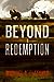 Beyond Redemption (Manifest Delusions, #1)