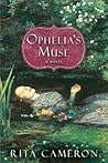 Ophelia's Muse by Rita Cameron