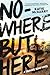 Nowhere But Here (Thunder Road, #1)