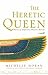 The Heretic Queen by Michelle    Moran