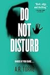 Do Not Disturb by A.R. Torre