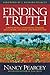 Finding Truth: 5 Principles for Unmasking Atheism, Secularism, and Other God Substitutes