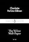 The Yellow Wall-Paper by Charlotte Perkins Gilman