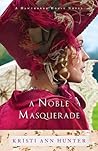 A Noble Masquerade by Kristi Ann Hunter