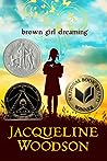 Brown Girl Dreaming by Jacqueline Woodson