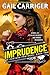 Imprudence (The Custard Protocol, #2)