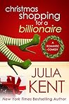 Christmas Shopping for a Billionaire by Julia Kent