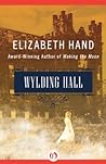 Wylding Hall by Elizabeth Hand