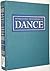 International Encyclopedia of Dance: A Project of Dance Perspectives Foundation, Inc. : Vol 1