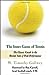 The Inner Game of Tennis: The Classic Guide to the Mental Side of Peak Performance