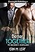 Better Together