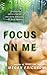 Focus on Me (In Focus, #2)