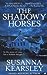 The Shadowy Horses by Susanna Kearsley