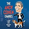 The Andy Cohen Diaries by Andy Cohen