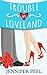 Trouble in Loveland by Jennifer Peel