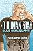 O Human Star, Volume One