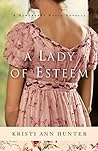 A Lady of Esteem by Kristi Ann Hunter