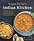 Vegan Richa's Indian Kitchen: Traditional and Creative Recipes for the Home Cook