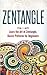 Zentangle: Learn the Art of Zentangle, Basics Pattern for Beginners (Zentangle Patterns for Beginners Books How to Draw Zentangle Drawing Basics) (Zentangle: ... Beginners Books Drawing Zentangle Basics)