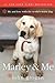 Marley & Me: Life and Love with the World's Worst Dog