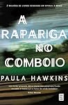 A Rapariga no Comboio by Paula Hawkins