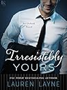 Irresistibly Yours by Lauren Layne