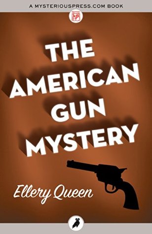 The American Gun Mystery by Ellery Queen