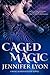 Caged Magic by Jennifer Lyon