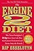 The Engine 2 Diet: The Texas Firefighter's 28-Day Save-Your-Life Plan that Lowers Cholesterol and Burns Away the Pounds