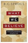 Book cover for What We Believe: Understanding and Confessing the Apostles' Creed