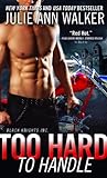 Too Hard to Handle by Julie Ann Walker