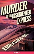 Murder on the Disoriented Express