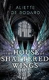 The House of Shattered Wings (Dominion of the Fallen, #1)