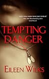 Tempting Danger by Eileen Wilks