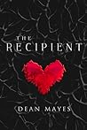 The Recipient by Dean Mayes