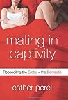 Mating in Captivity by Esther Perel