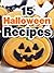 Halloween Recipes: Fun, Creepy, and Easy Recipes for Adults and Kids